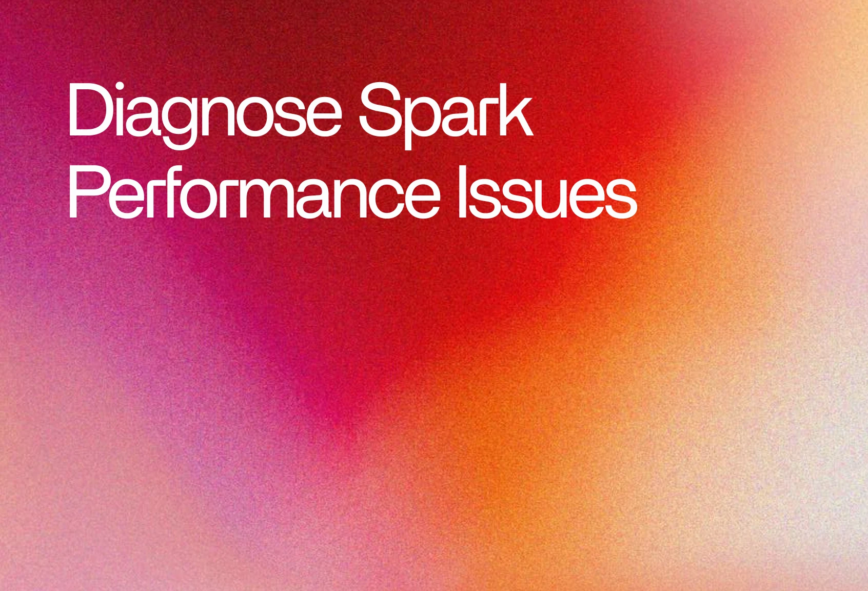 Diagnose Spark Performance Issues Using Spark UI and Query Plans